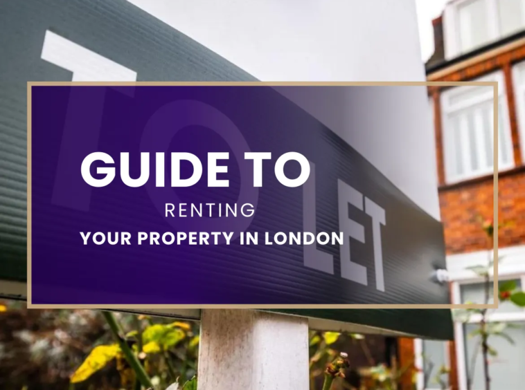 Guide to Renting Out Your Property in London