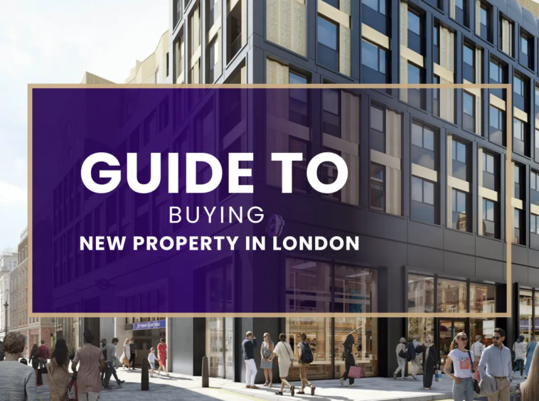 Guide to Buying a New Build Property in London