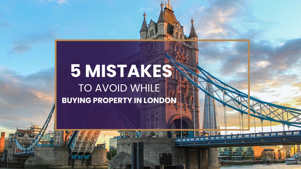 5 Mistakes to Avoid When Buying Property in London This Year